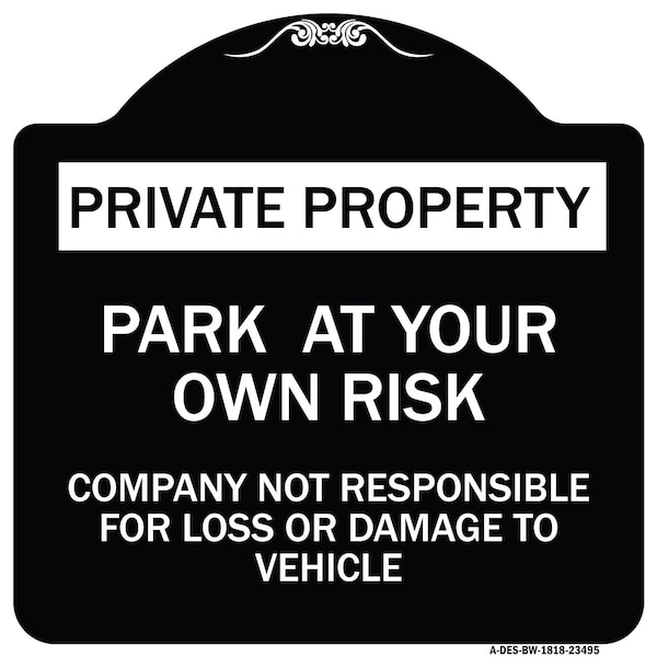 Signmission Park at Your Own Risk Company Not Responsible for Loss or Damage to Vehicle, A-DES-BW-1818-23495 A-DES-BW-1818-23495 - main